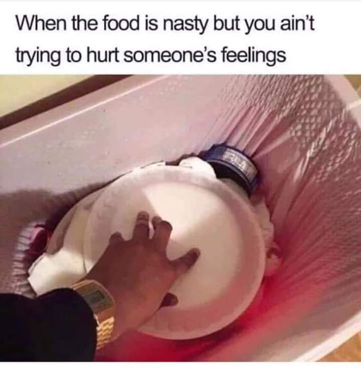 Funny Thanksgiving meme that reads, "When the food is nasty but you ain't trying to hurt someone's feelings." with a photo of a paper plate turned upside down in the trash can.