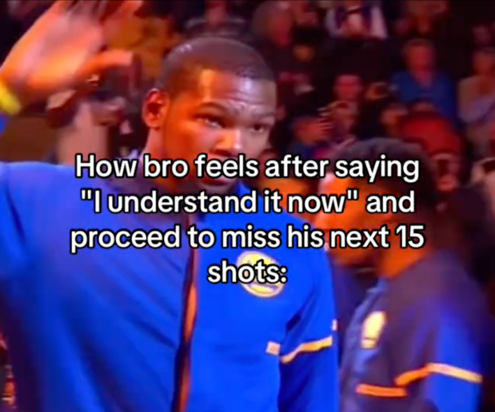 "How bro feels after saying 'I understand it now' and proceed to miss his next 15 shots:"