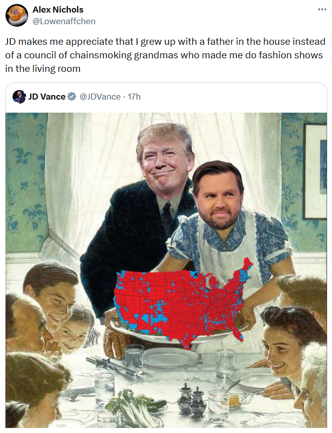 JD Vance Thanksgiving meme tweet reading "JD makes me appreciate that I grew up with a father in the house instead of a council of chainsmoking grandmas who made me do fashion shows in the living room."
