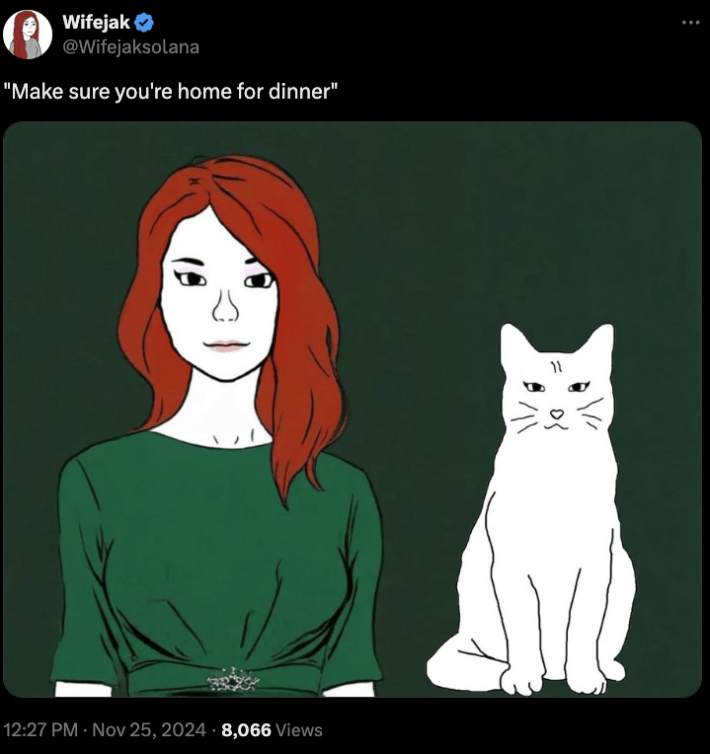 catjak meme reading "make sure you're home for dinner" of catjak next to a forward facing Wifejak meme