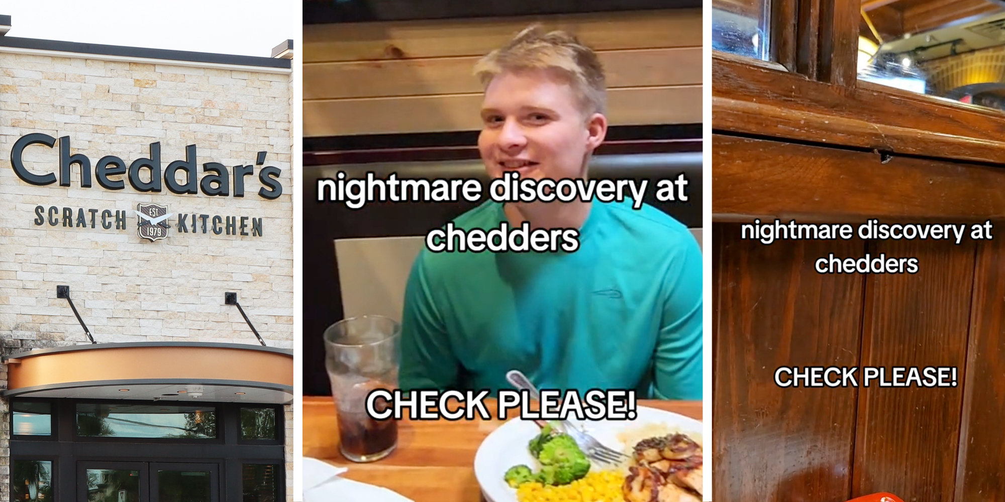 Cheddar's storefront(l), Man smiling at table of food with text that says "nightmare discovery at chedders - check please!"(c), Wall of booth and same text(r)