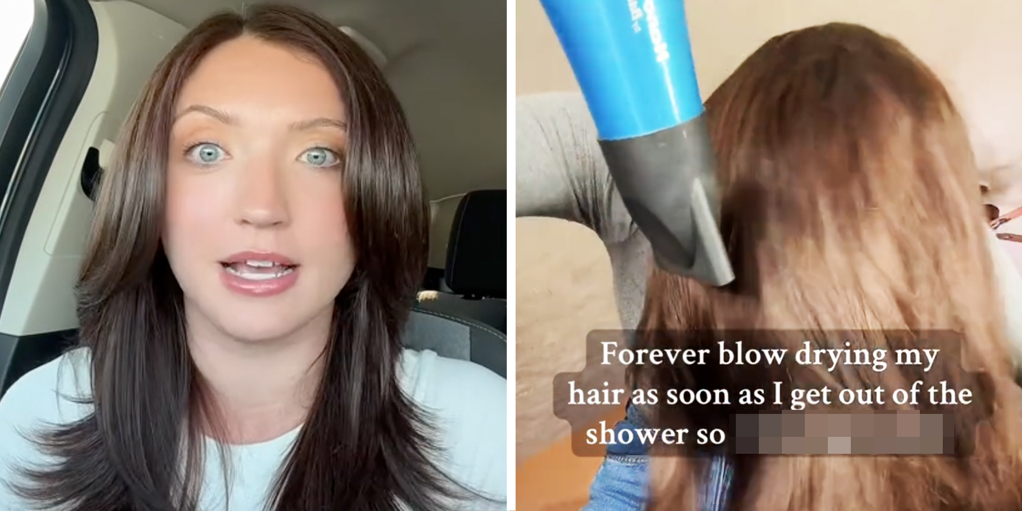 Woman talking(l), Woman blowing out hair with text that says "Forever blow drying my hair as soon as I get out of the shower so *redacted*(r)