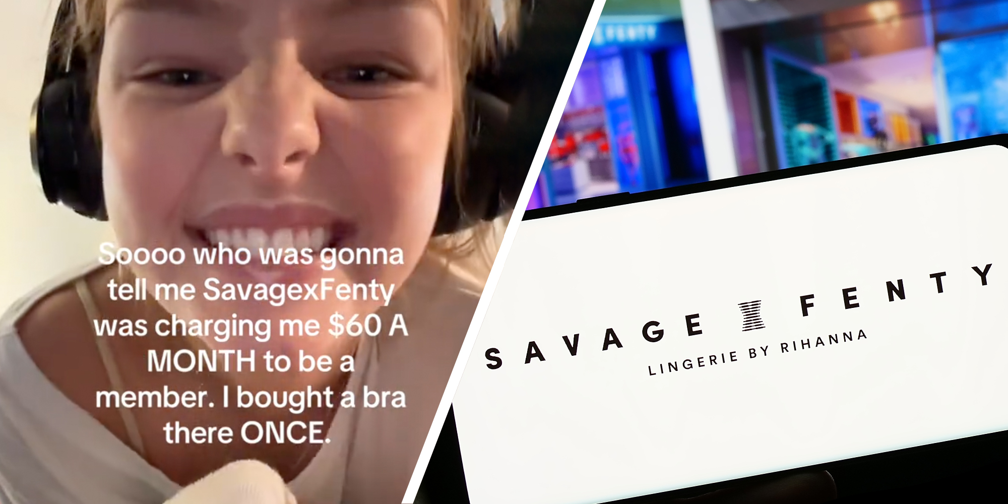 Woman making face with text that says "sooo who was gonna tell me savagexfenty was charging me $60 a month to be a member. I bought a bra there once."(l), Savage x Fenty logo on phone(r)
