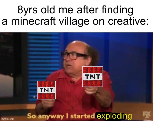 minecraft "so anyway i started blasting"