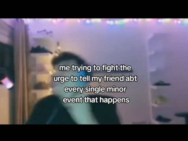 stay in the box meme video with the text overlay, "me trying to fight the urge to tell my friend [about] every single minor event that happens."