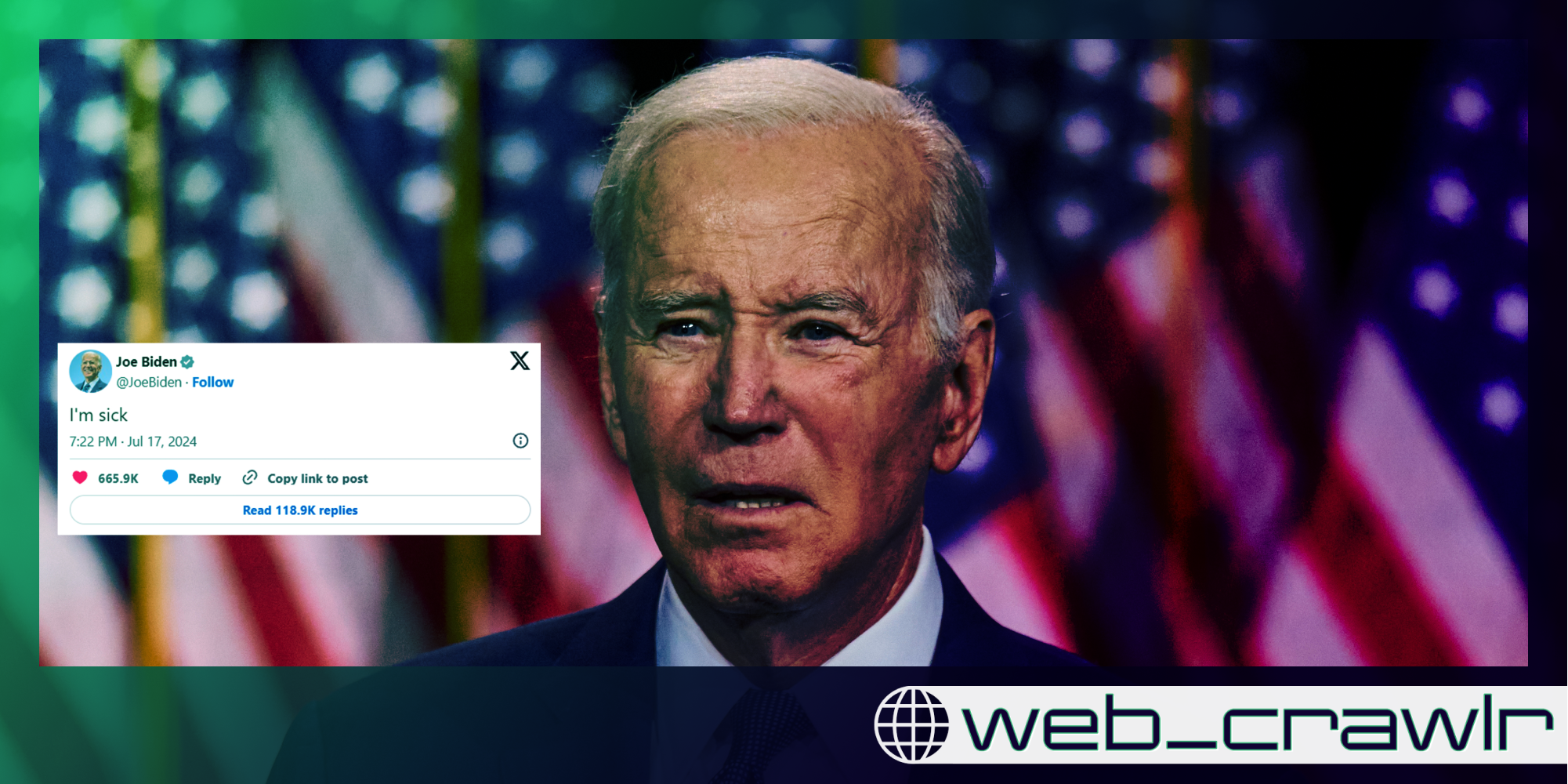 Joe Biden next to a tweet that says 'Im sick.' The Daily Dot newsletter web_crawlr logo is in the bottom right corner.
