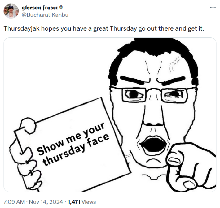 A Wojak with a sign saying "Show me your thursday face."