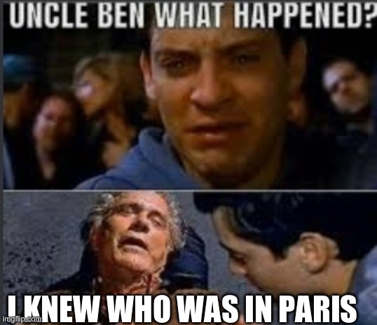 uncle ben who was in paris meme