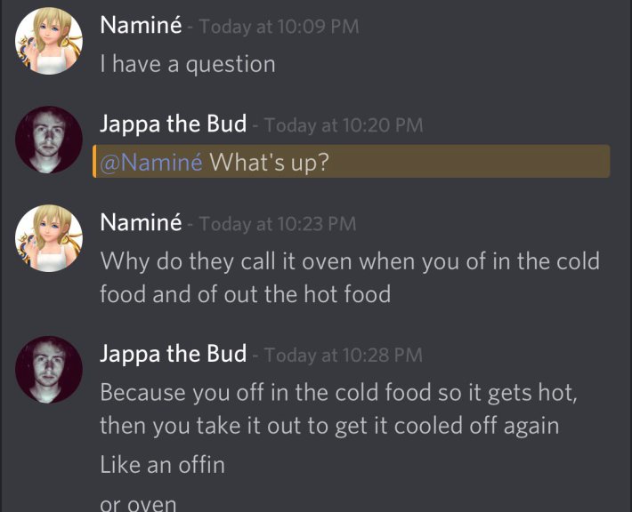 exchange showing someone asking "why do they call it oven" and replying ""Because you off in the cold food so it gets hot, then you take it out to get it cooled off again, like an offin or oven."