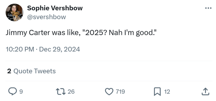 New year memes, text reads, "Jimmy Carter was like, '2025? Nah I'm good.'"