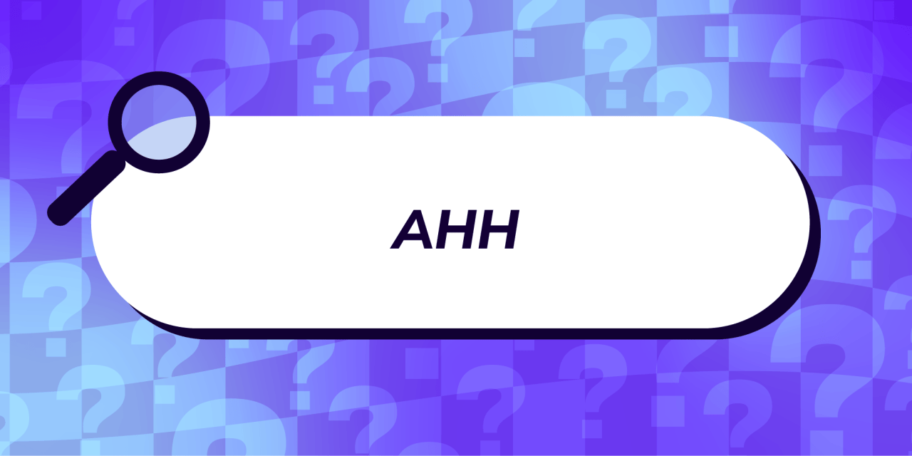 What does 'ahh' mean on TikTok?