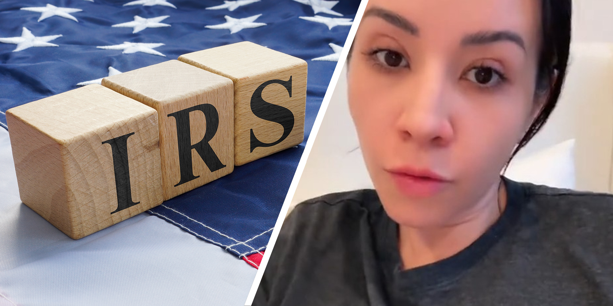 IRS letters on wooden blocks(l) Woman sharing the IRS may owe people money(r)