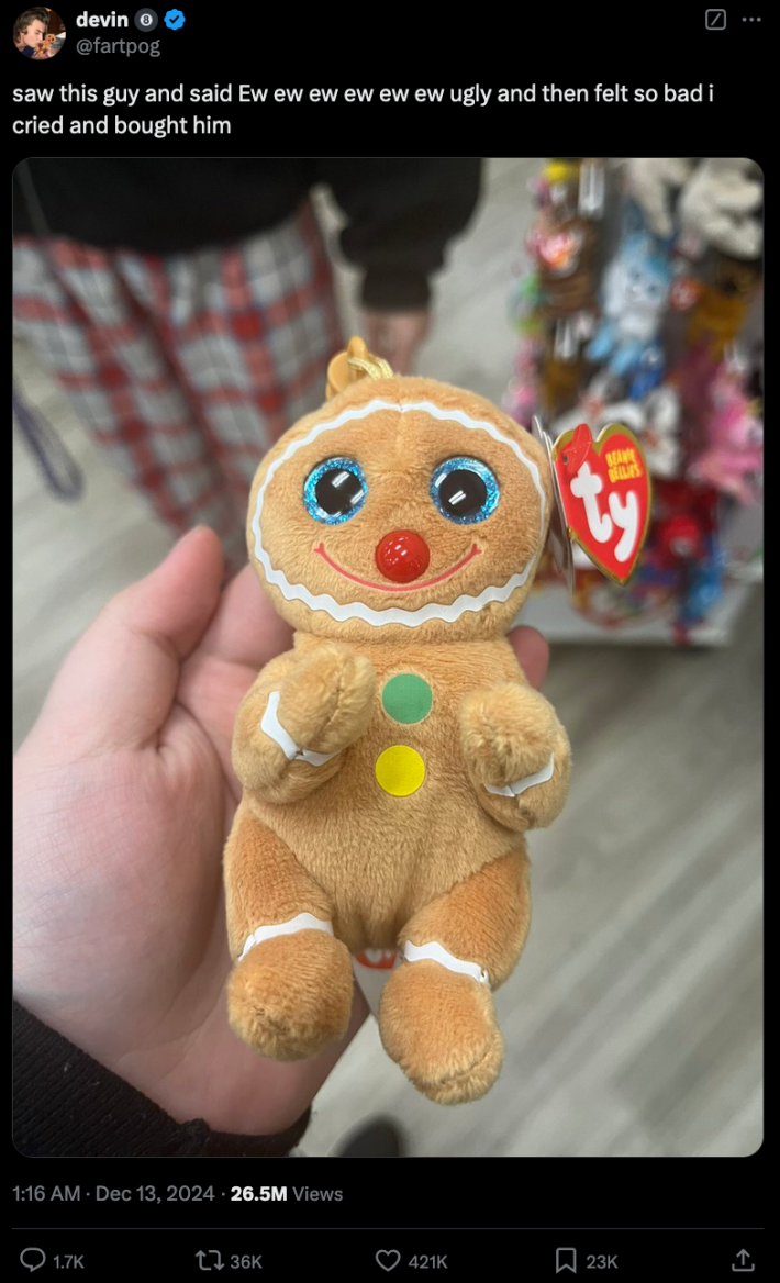 An X post of a Cookie beanie baby with the caption, "saw this guy and said Ew ew ew ew ew ew ugly and then felt so bad i cried and bought him"