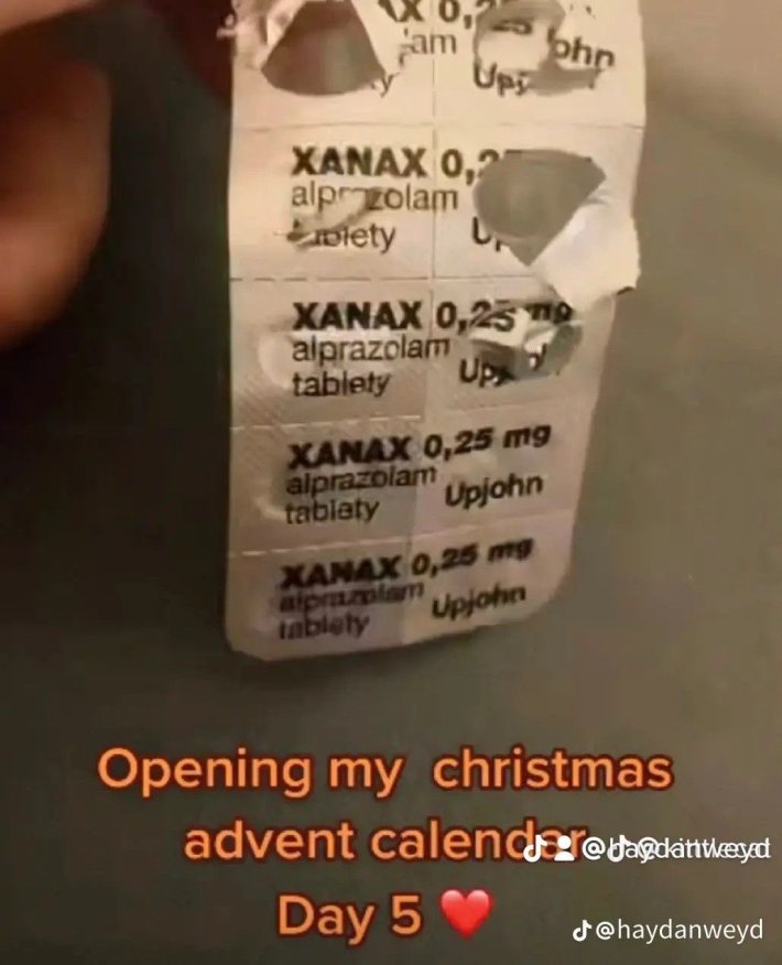 Christmas meme with a photo of a pill pack of Xanax. Text reads, "Opening my christmas advent calendar Day 5 (heart emoji)"