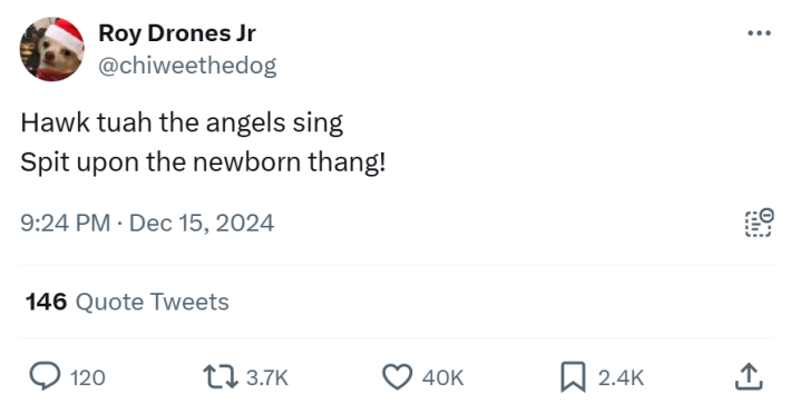 Christmas meme that reads, "Hawk tuah the angels sing Spit upon the newborn thang!"