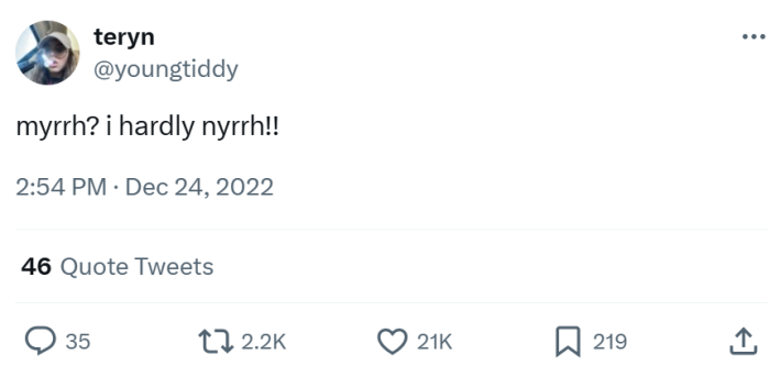 Christmas meme that reads, "myrrh? i hardly nyrrh!!"