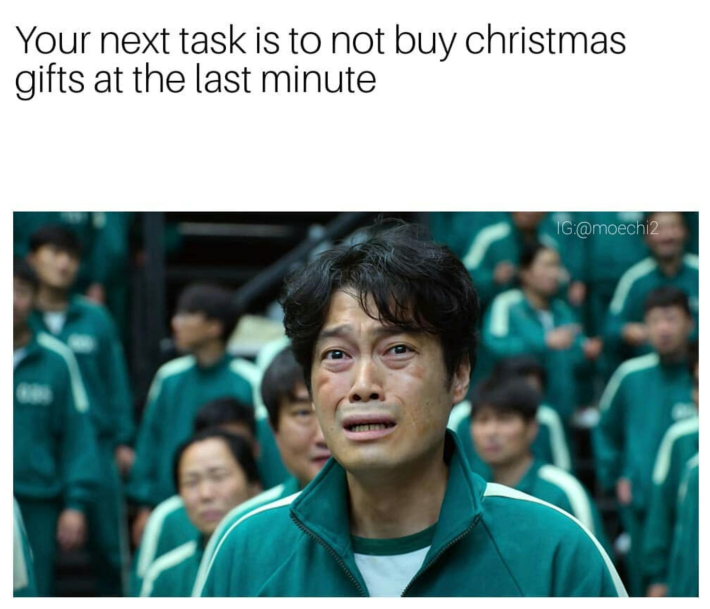 December meme with a Squid Game screenshot. Text reads, "Your next task is to not buy christmas gifts at the last minute."