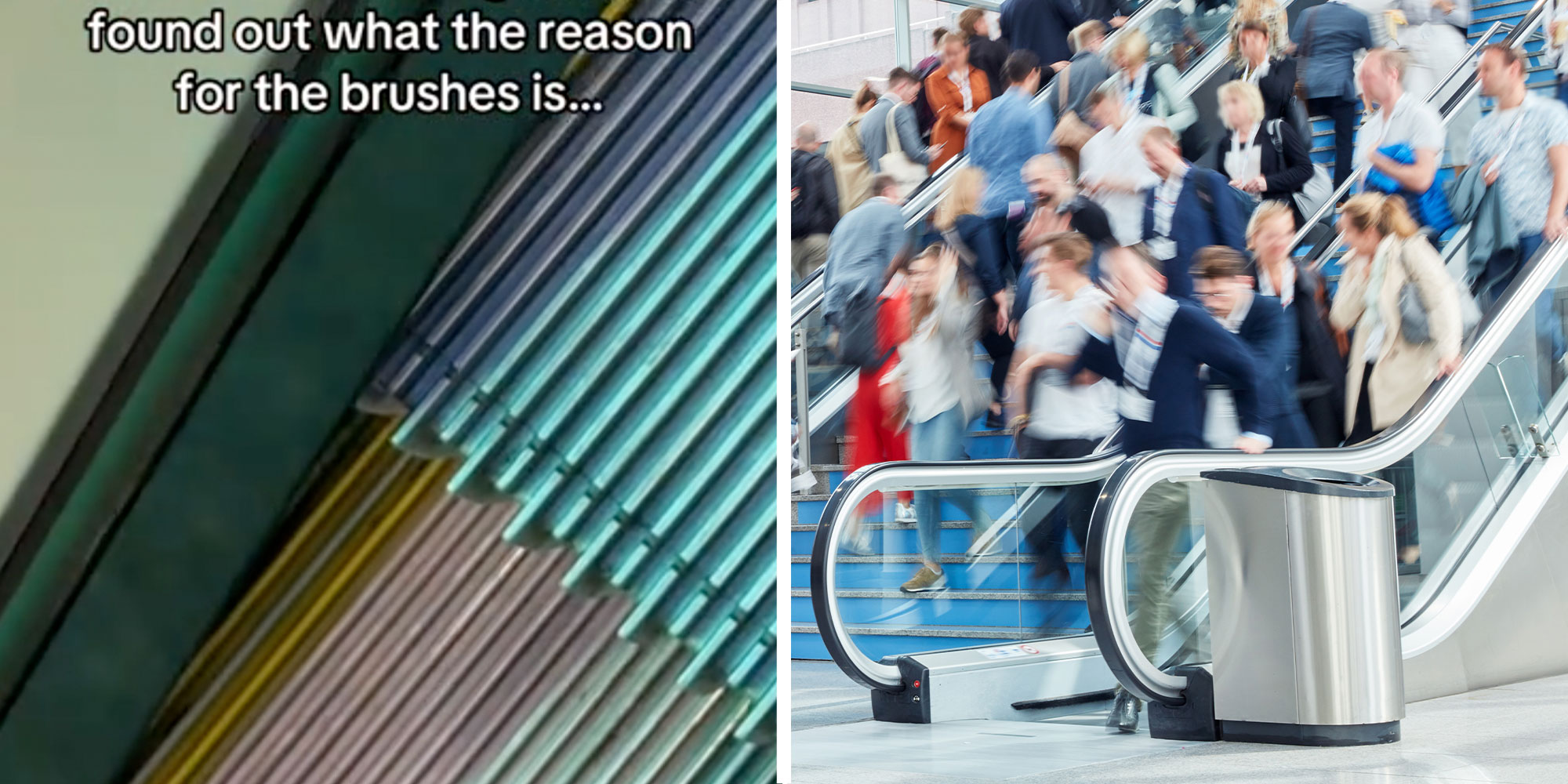 Two panel design with a close up of an escalator and the brush on the side of it with text reading "Found out what the reason for the brushes is...", next to an image of a busy escalator