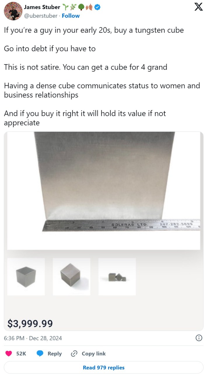 tweet that reads "If you’re a guy in your early 20s, buy a tungsten cubeGo into debt if you have to"