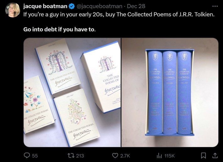 "If you’re a guy in your early 20s, buy The Collected Poems of J.R.R. Tolkien. Go into debt if you have to."