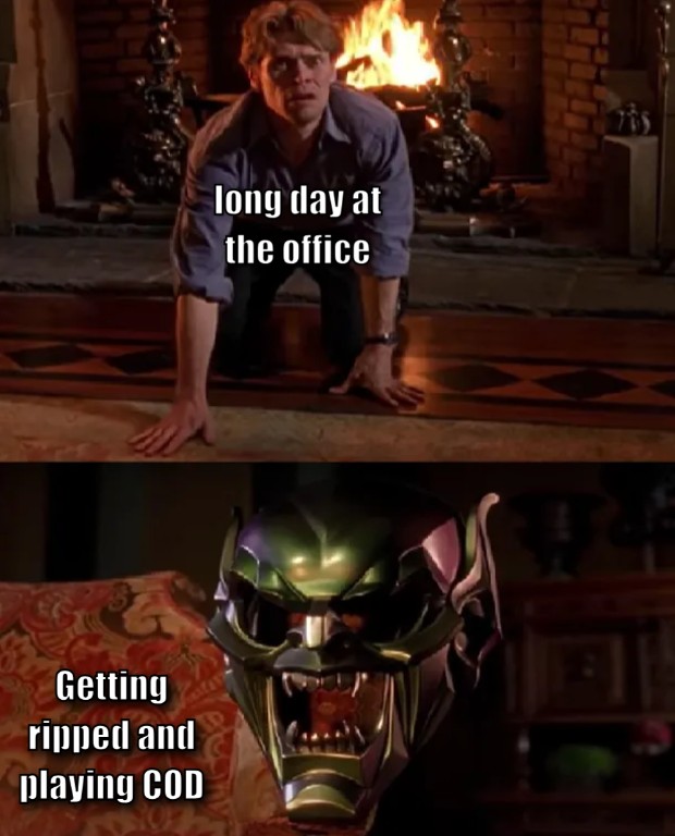 long day at the office, getting ripped and playing COD green goblin mask meme