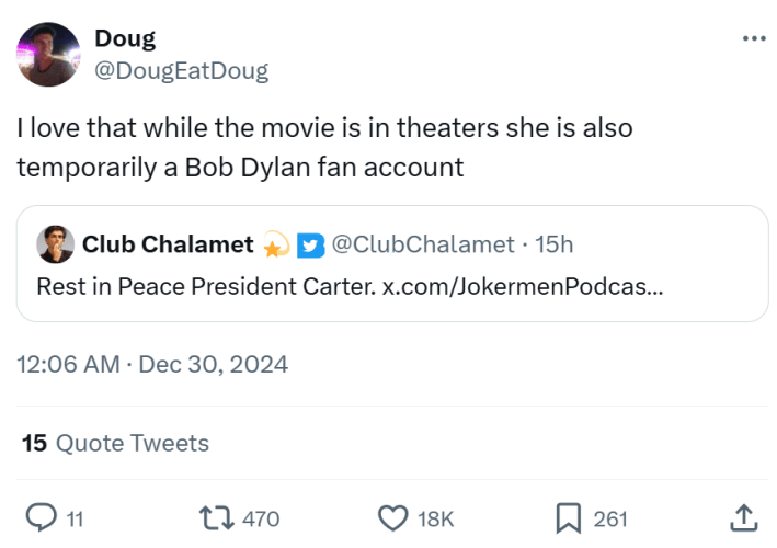 Jimmy Carter meme, text reads, "I love that while the movie is in theaters she is also temporarily a Bob Dylan fan account"