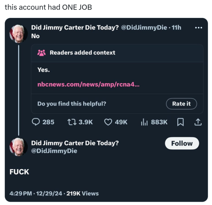Jimmy Carter meme, text reads, "this account had ONE JOB" with a screenshot of the Did Jimmy Carter Die Today? account getting Community Noted on him dying.