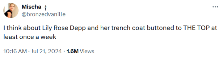 Tweet reading "I think about Lily Rose Depp and her trench coat buttoned to THE TOP at least once a week."
