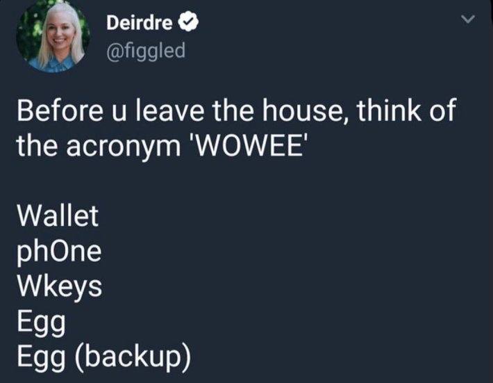 Load-bearing post screenshot. Text reads, "Before u leave the house, think of the acronym 'WOWEE': Wallet, phOne, Wkeys, Egg, Egg (backup)"