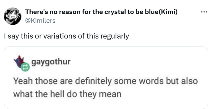 Load-bearing post screenshot. Text reads, "I say this or variations of this regularly." with a screenshot of a Tumblr post that says, "Yeah those are definitely some words by also what the hell do they mean"