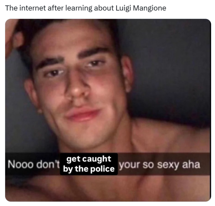 Tweet that reads, "The internet after learning about Luigi Mangione" with a photo of a shirtless muscular man and an overlay that says "Nooo don't get caught by the police your so sexy aha"