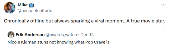 Tweet reading "Chronically offline but always sparking a viral moment. A true movie star."