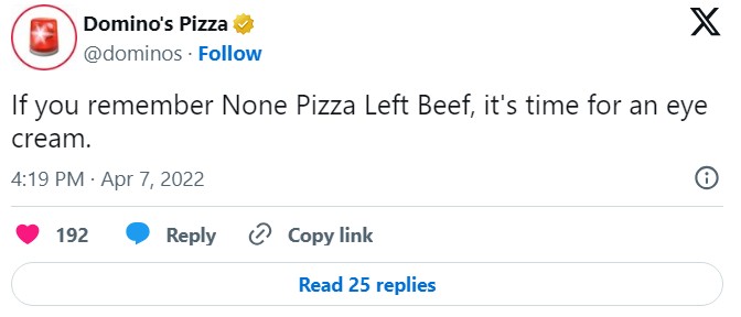 dominos tweet that reads "If you remember None Pizza Left Beef, it's time for an eye cream"