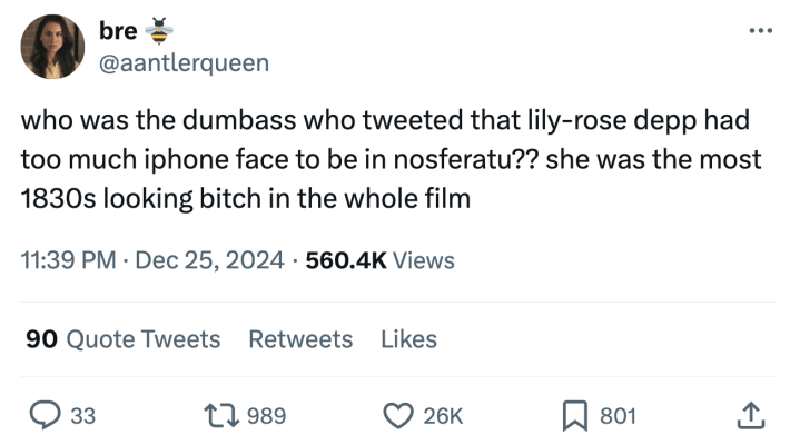 "who was the dumb*ss who tweeted that lily-rose depp had too much iphone face to be in nosferatu?? she was the most 1830s looking b*tch in the whole film"