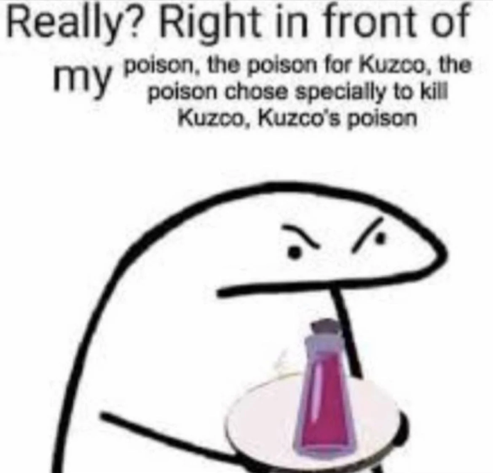 Drawing of an angry person holding a plate with the poison from The Emperor's New Groove.