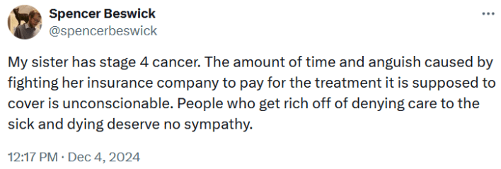 Tweet reading "My sister has stage 4 cancer. The amount of time and anguish caused by fighting her insurance company to pay for the treatment it is supposed to cover is unconscionable. People who get rich off of denying care to the sick and dying deserve no sympathy."