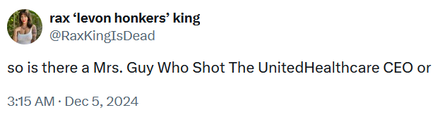 Tweet reading "so is there a Mrs. Guy Who Shot The UnitedHealthcare CEO or."