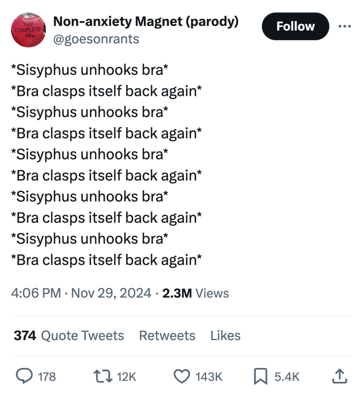 Tweet that reads repeatedly, "*Sisyphus unhooks bra* *Bra clasps itself back again*"