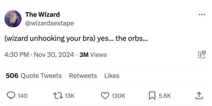 Tweet that reads, "(wizard unhooking your bra) yes... the orbs..."