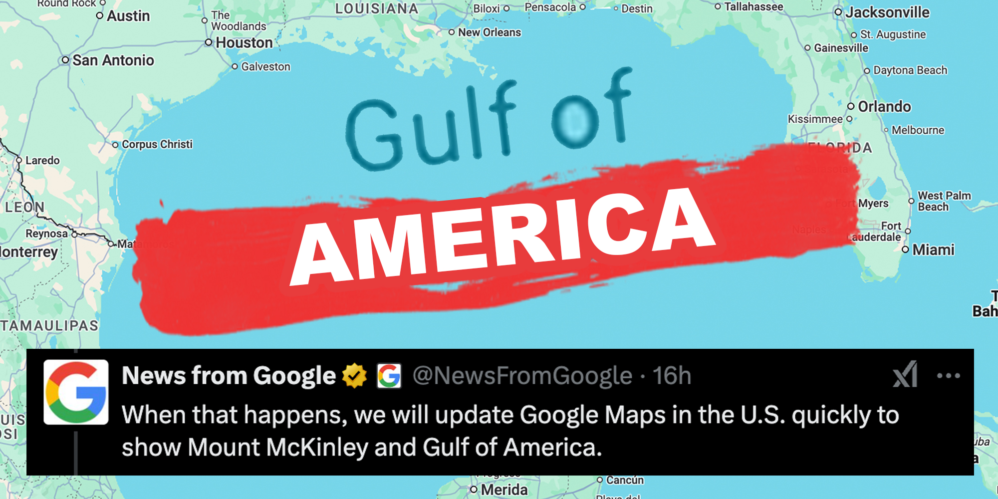 Gulf of Mexico renamed America and tweet from News from Google "When that happens, we will update Google Maps in the US quickly to show Mount McKinley and Gulf of America