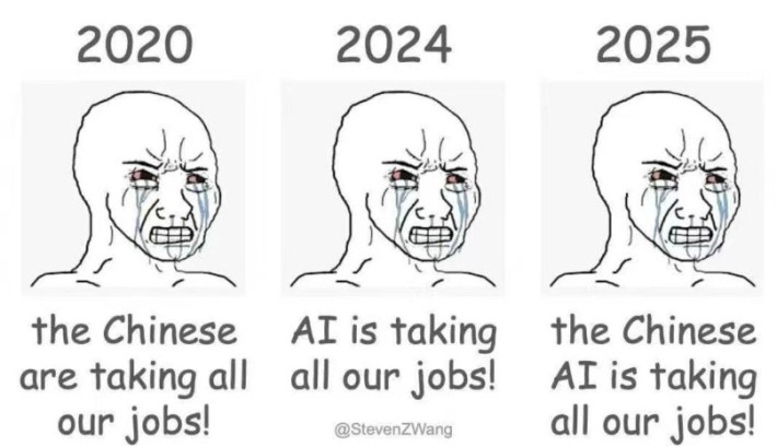 DeepSeek meme, text reads, "2020: the Chinese are taking all our jobs! 2024: AI is taking all our jobs! 2025: the Chinese AI is taking all our jobs!"