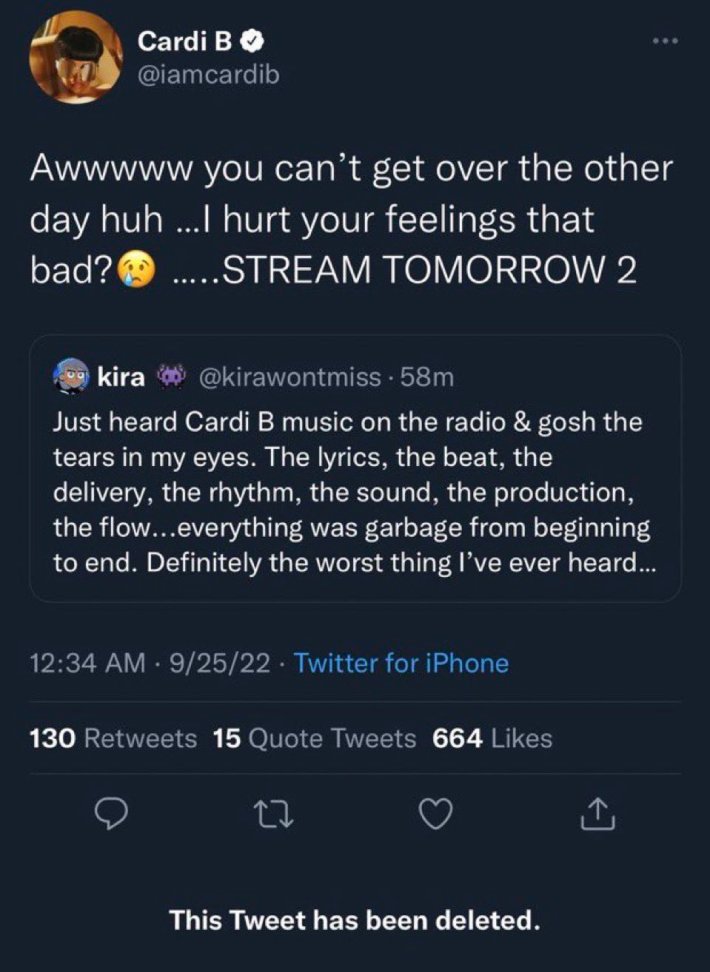Deleted celebrity tweets. Cardi B wrote, "Awwwww you can't get over the other day huh ...I hurt your feelings that bad? (cry emoji) .....STREAM TOMORROW 2"