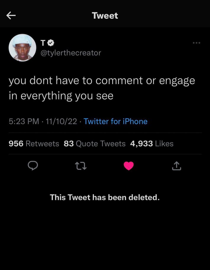 Deleted celebrity tweets. Tyler the Creator wrote, "you dont have to comment or engage in everything you see"