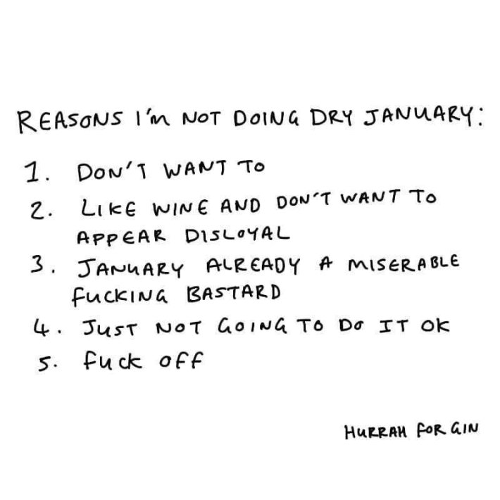Dry January meme of reasons why OP is not doing dry January.