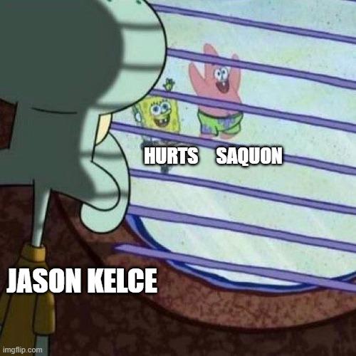 Eagles Super Bowl meme of Squidward (Jason Kelce) looking at Sponge Bob (Hurts) and Patrick (Saquon) frolicking outside his window.