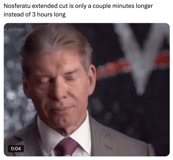 Nosferatu extended cut reaction, text reads, "Nosferatu extended cut is only a couple minutes longer instead of 3 hours long" with a video of an old man looking sad and tearing up.