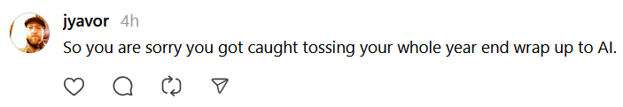 Threads comment reading "So you are sorry you got caught tossing your whole year end wrap up to AI."