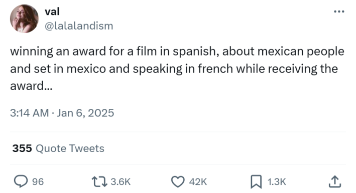 Golden Globes meme, text reads, "winning an award for a film in spanish, about mexican people and set in mexico and speaking in french while receiving the award..."