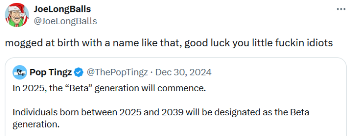 Quote tweet reading "mogged at birth with a name like that, good luck you little fuckin idiots."