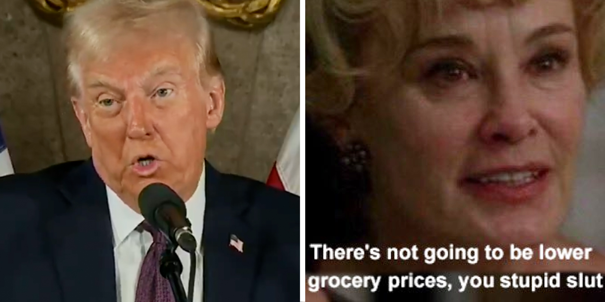Donald Trump talking(l), Jessica Lange with text "there's not going to be lower grocery prices, you stupid slut"(r)